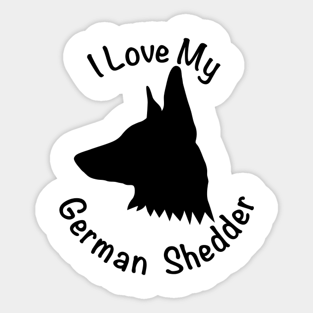 I Love My German Shedder Sticker by KevinWillms1